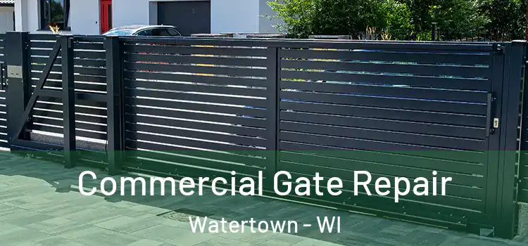 Commercial Gate Repair Watertown - WI