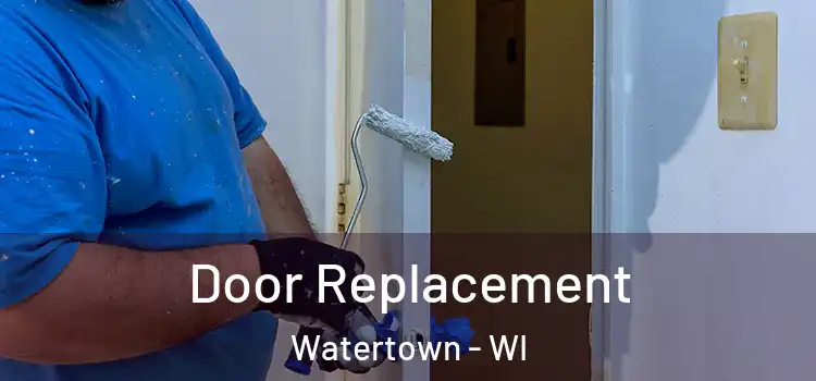 Door Replacement Watertown - WI
