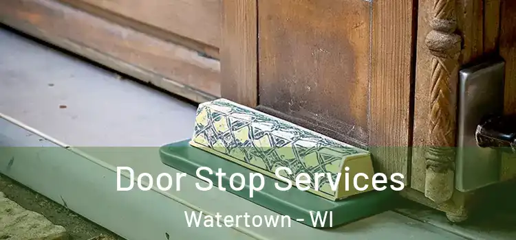  Door Stop Services Watertown - WI