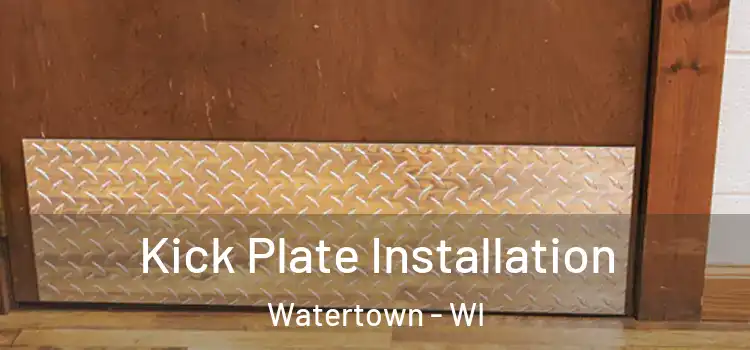 Kick Plate Installation Watertown - WI