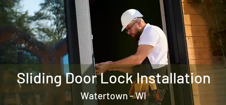 Sliding Door Lock Installation Watertown - WI